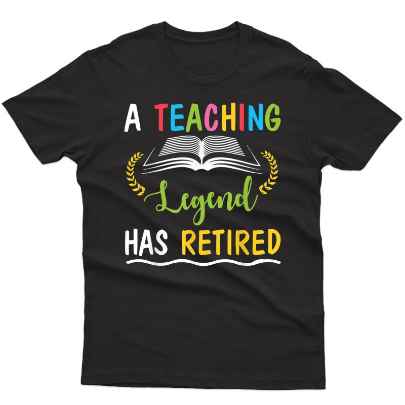 A Teaching Legend Has Retired Happy Tea Summer Break T-shirt