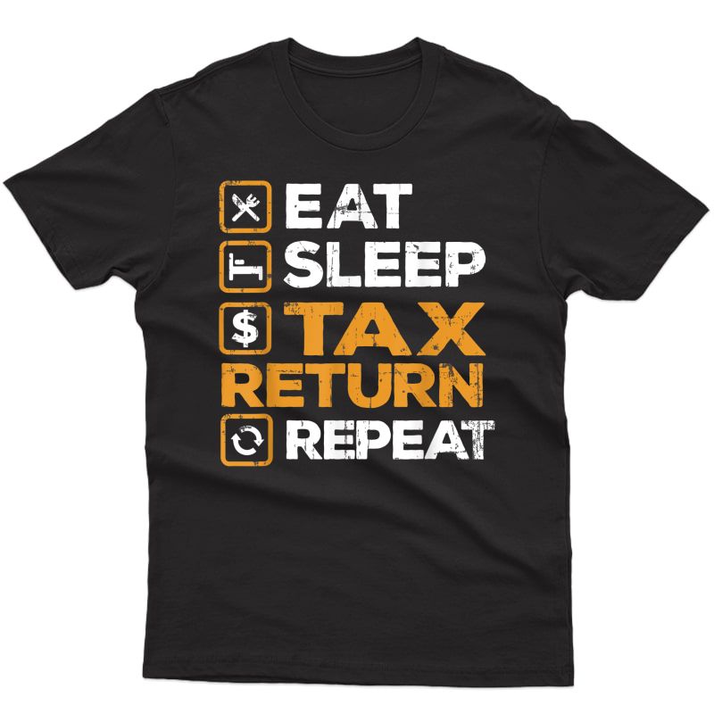Accountant Shirt Eat Sleep Tax Return Repeat Gift Tshirt