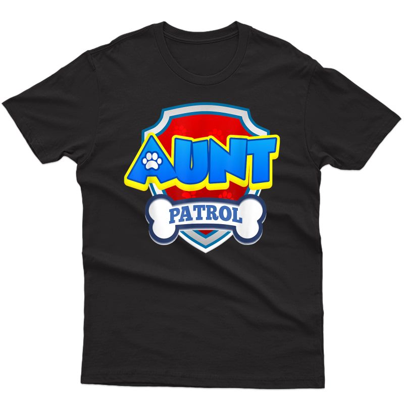 Aunt Patrol | Dog Funny Gift Birthday Party T-shirt