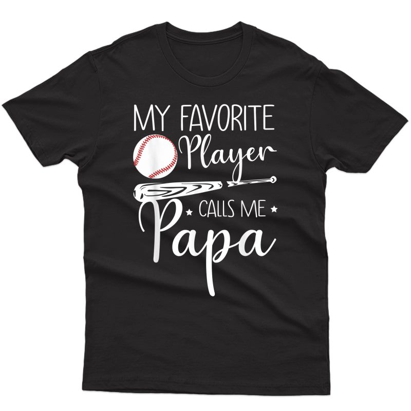 Baseball My Favorite Player Calls Me Papa Grandpa Gift T-shirt