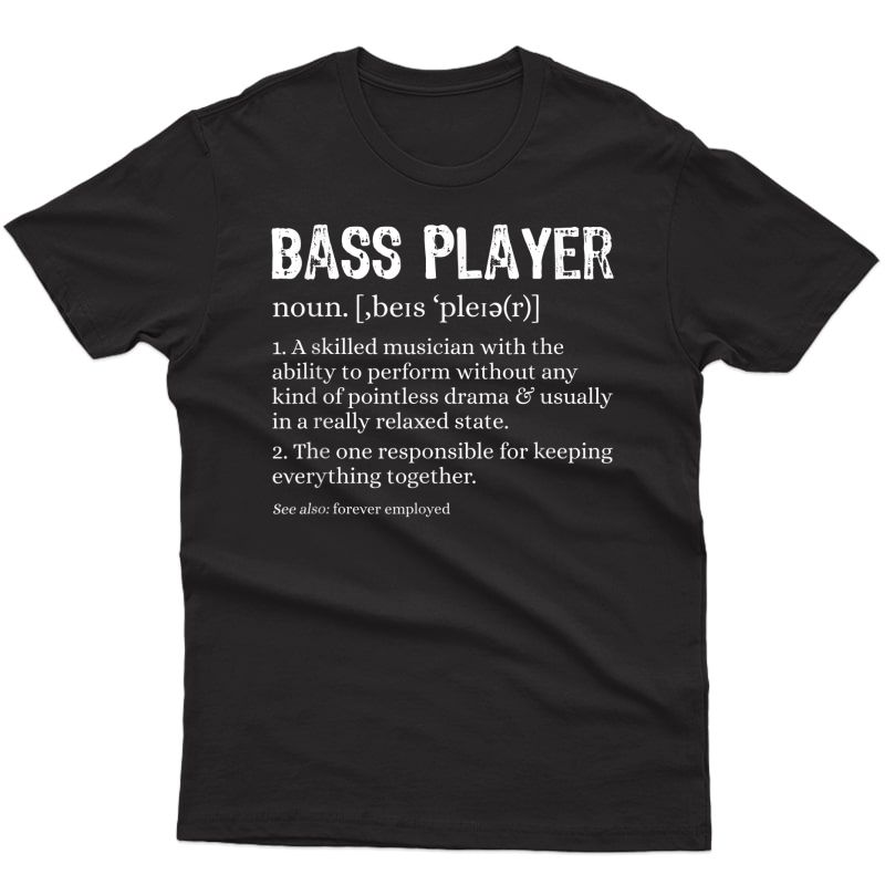 Bass Player Definition Bassist Gift For Musicians T-shirt