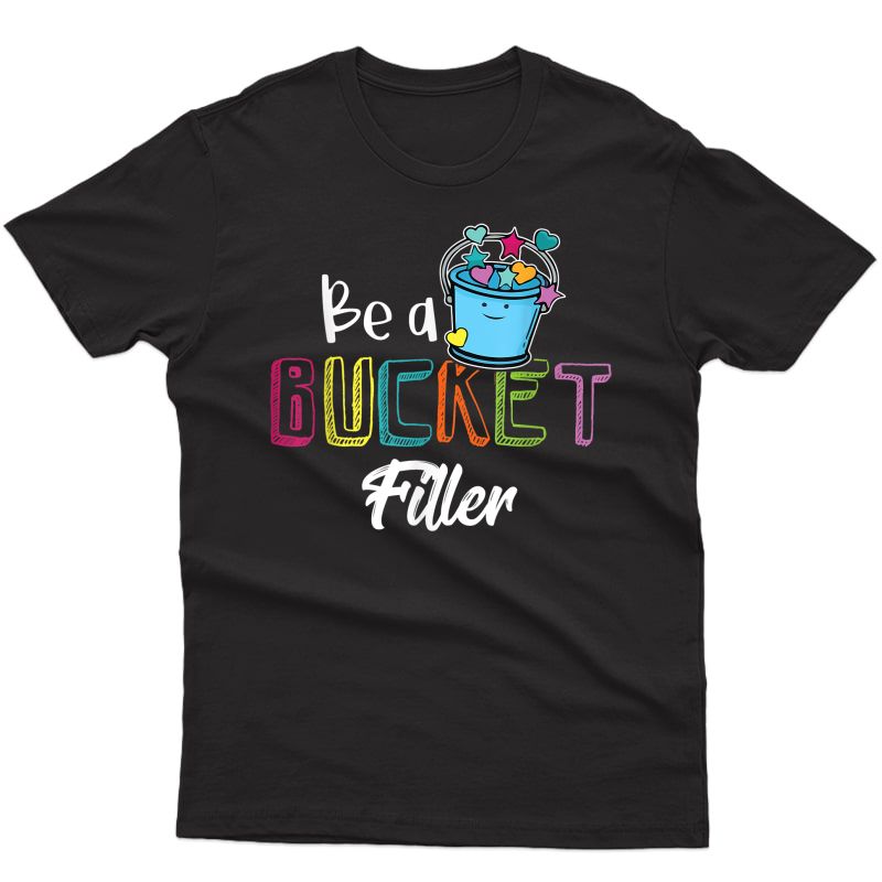 Be A Bucket Filler School Counselor Tea Growth Mindset T-shirt