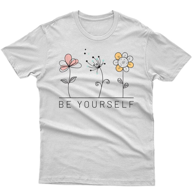 Be Yourself Dandelion Flower Yoga-out Gift Woman T-shirt