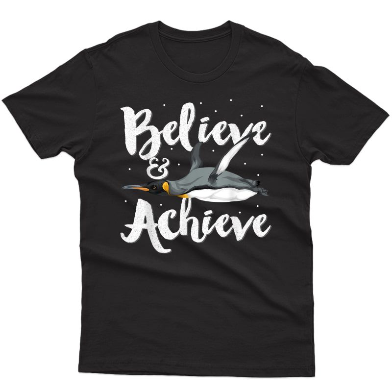 Believe Achieve Flying Emperor Penguin Motivational Quote T-shirt