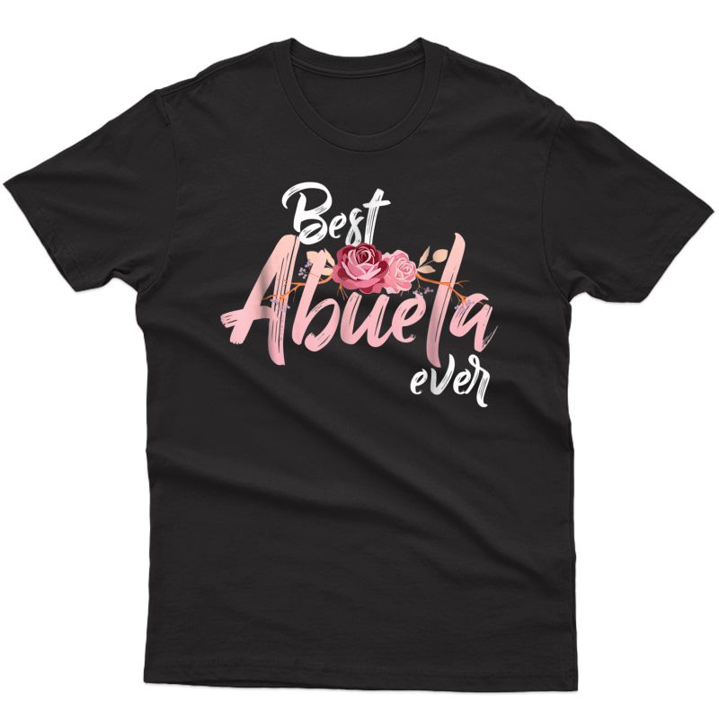 Best Abuela Ever Shirt | Spanish Gift For Mexican Mom