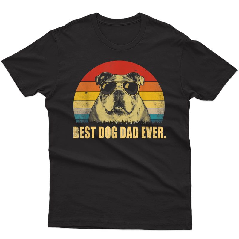 Best Dog Dad Ever T Shirt English Bulldog Daddy Father Gift