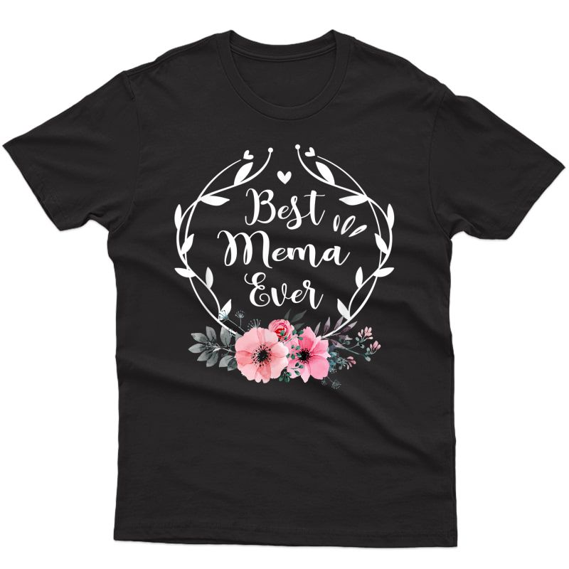Best Mema Ever Mother's Day Gift Flower Grandma T-shirt