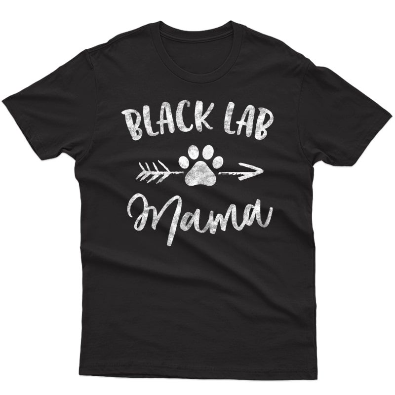 Black Lab Mama Labrador Retriever Lover Gifts Dog Mom Mother T-shirt
