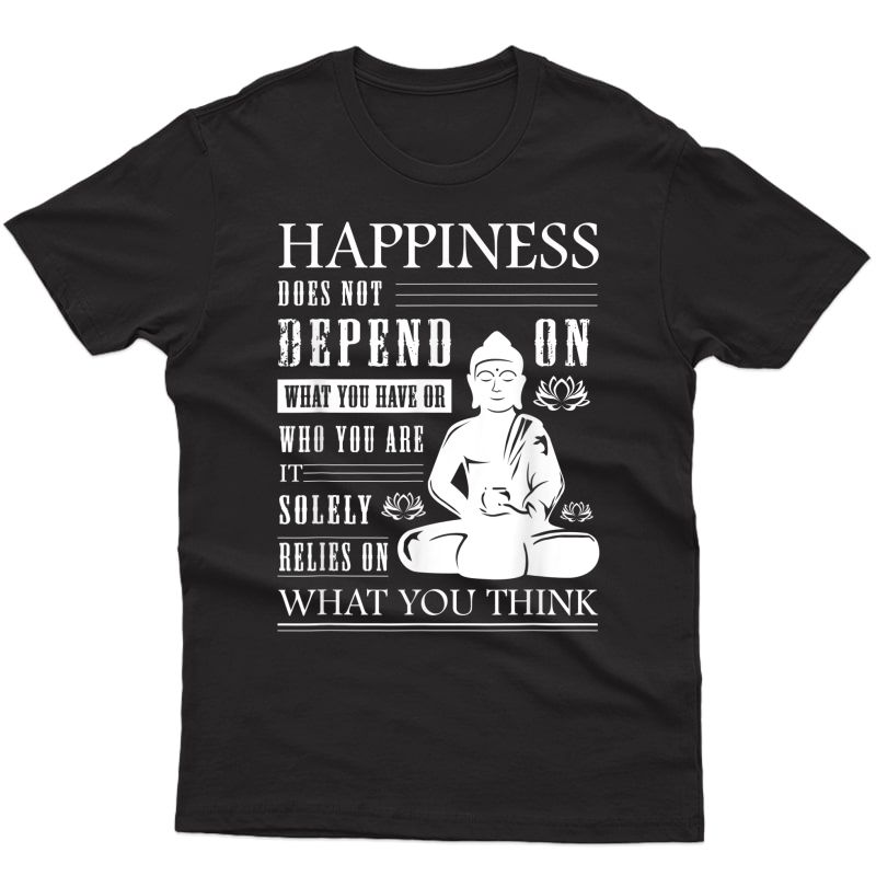 Buddha Quote Zen Buddhism Yoga Happiness T-shirt
