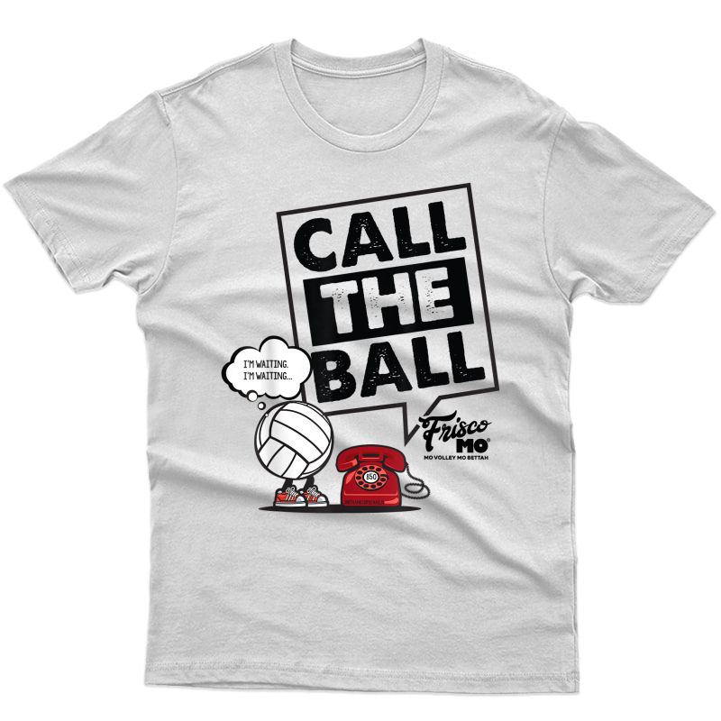 Call The Ball Volleyball T-shirt