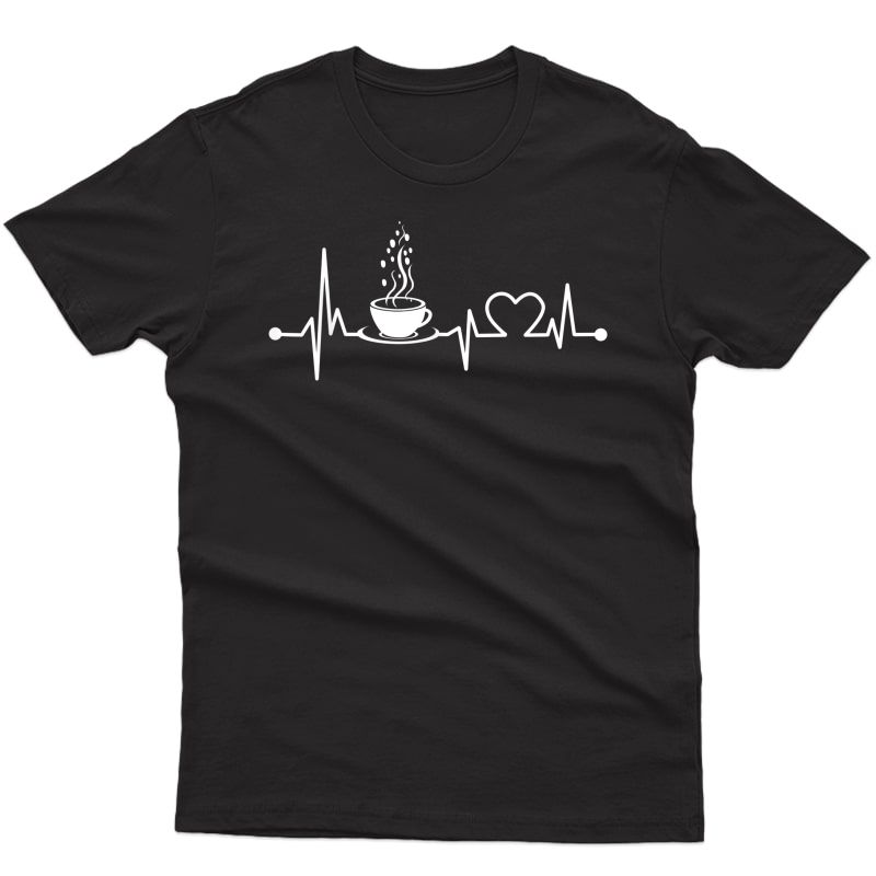 Coffee Heartbeat T-shirt Funny Coffee Lover Cool Gift