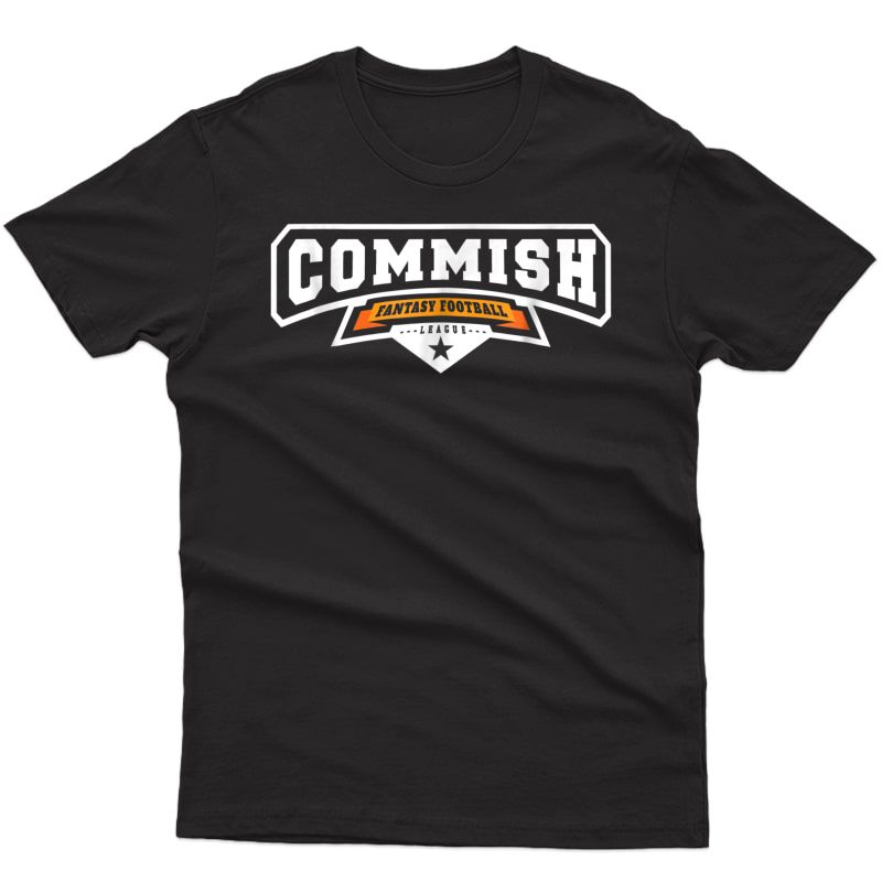 Commish Fantasy Football Tshirt Football Commissioner Shirt