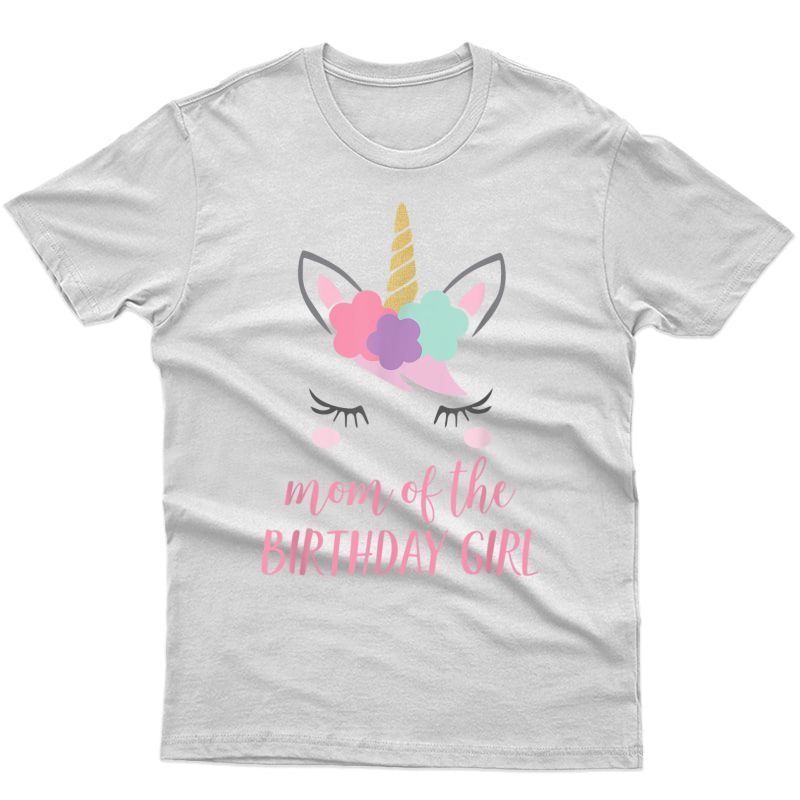 Cute Unicorn Mom Shirt, Mom Of The Birthday Girl T-shirt