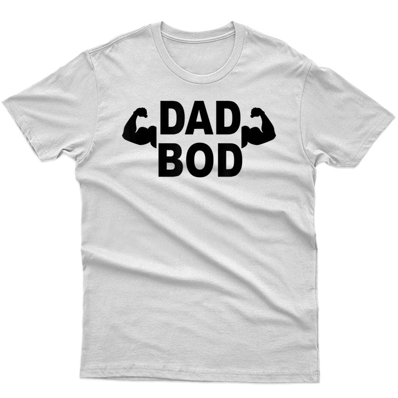 Dad Bod Shirt Funny Father Day Birthday For Gift Ness