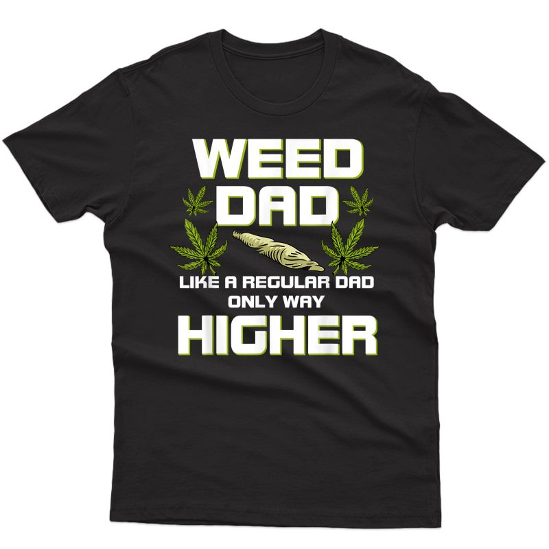 Dad Weed Marijuana Shirt Funny 420 Cannabis Gift Fathers Day T-shirt