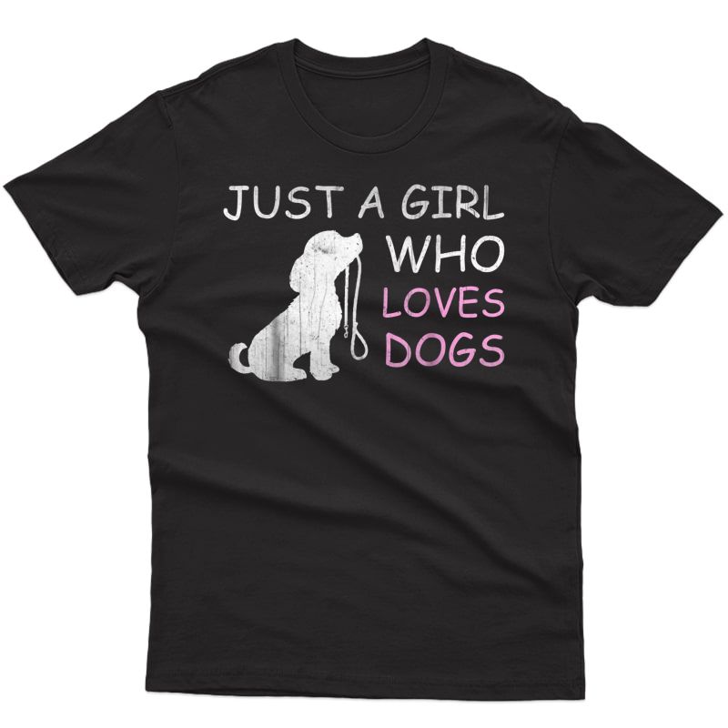 Dog Lover T-shirt Gift Just A Girl Who Loves Dogs 