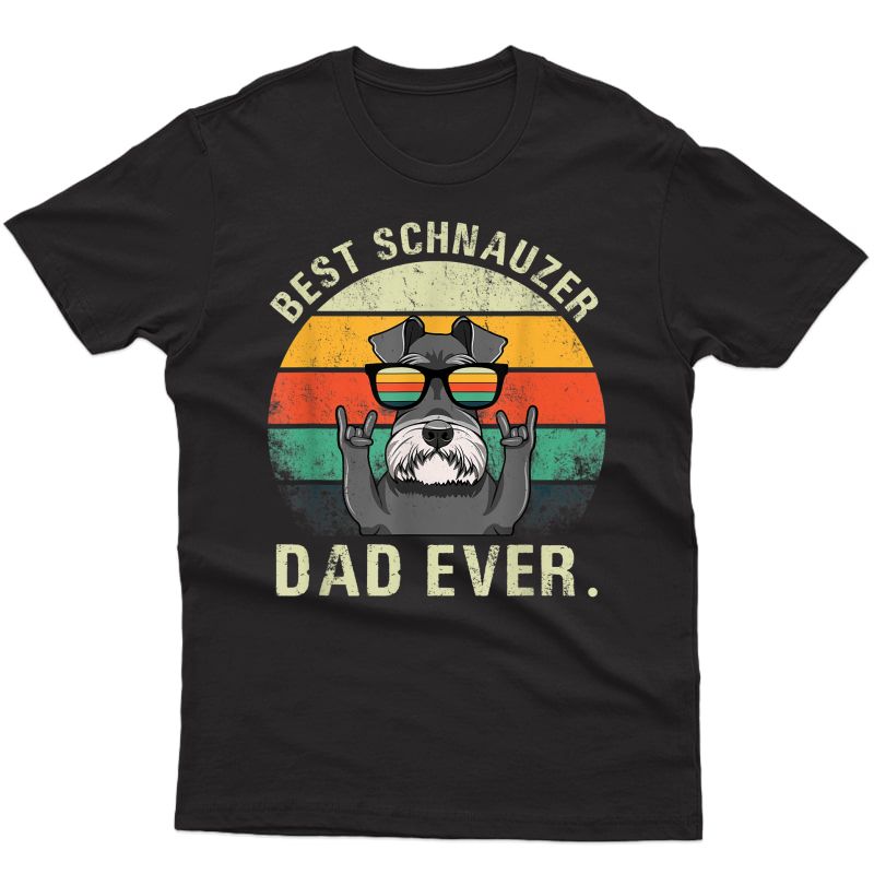 Dog Vintage Best Schnauzer Dad Ever Shirt Fathers Day Gifts T-shirt