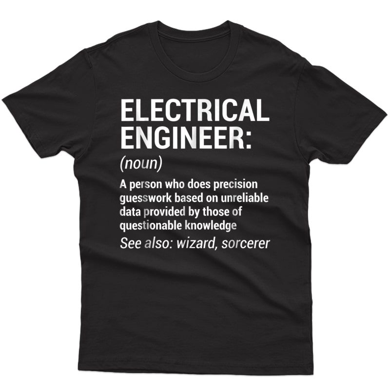 Electrical Engineer Definition T-shirt Funny Engineering Tee