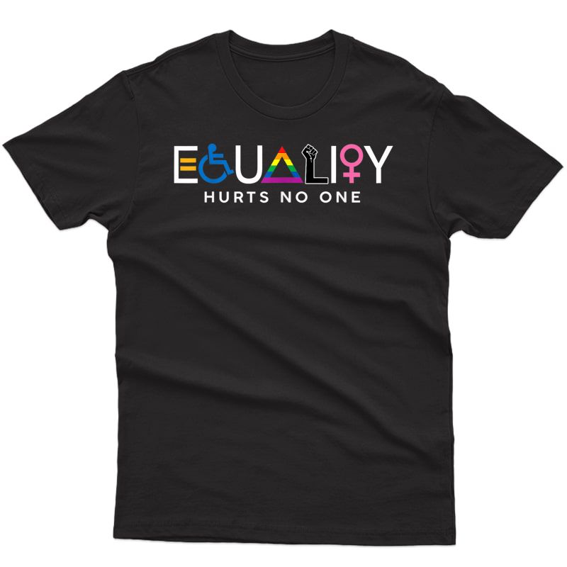 Equality Hurts No One T-shirt