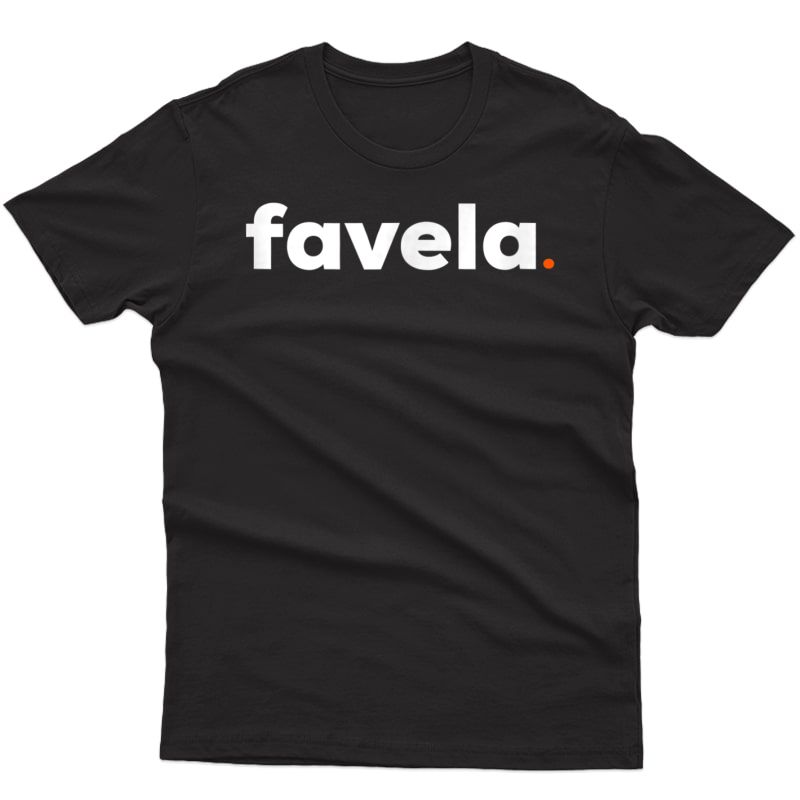 Favela Brasil Rio De Janeiro Brazilian T-shirt Brazil Gift