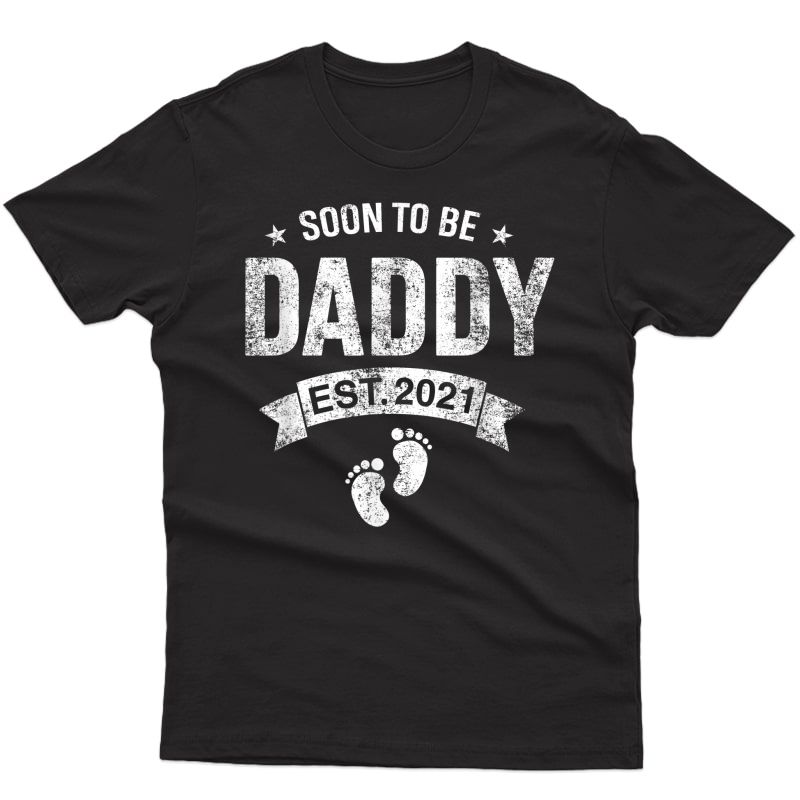 First Daddy New Dad Gift Shirt Soon To Be Daddy Est. 2021 T-shirt