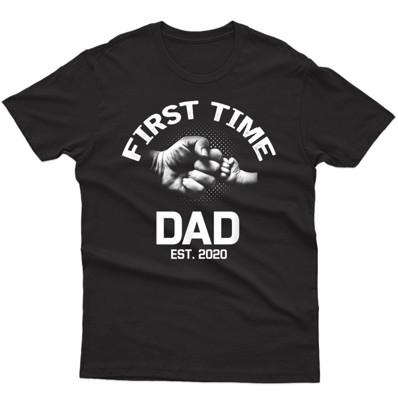 First Time Dad Est 2020 Shirt Father's Day Gift For Dad T-shirt
