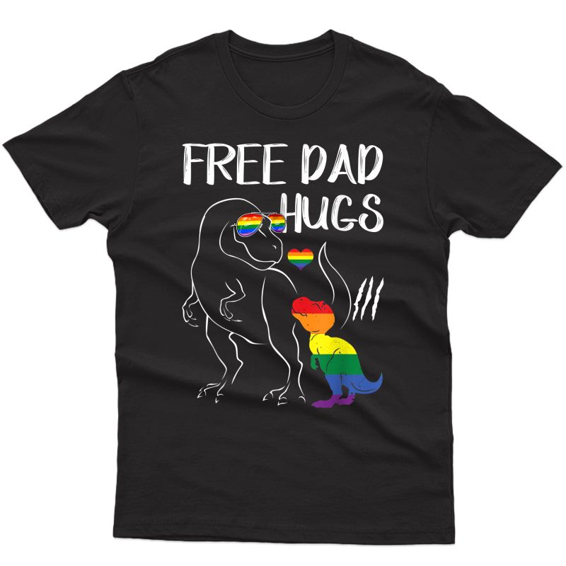 Free Dad Hugs Lgbt Pride Dad Dinosaur Rex T-shirt Gift