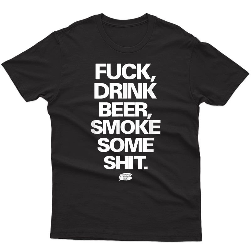 Fuck, Drink Beer And Smoke Some Shit, Psycho Dwarf T-shirt