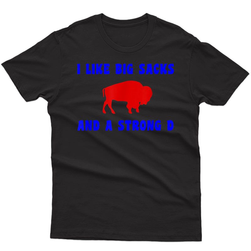 Funny Buffalo Football Big Sacks And Strong D T-shirt