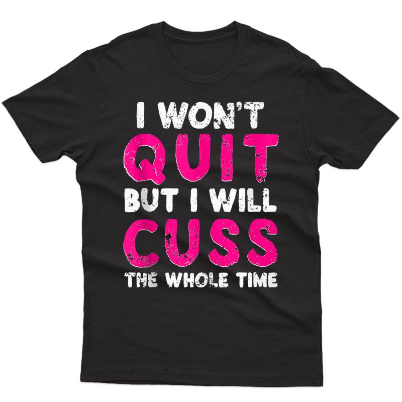 Funny Gym Ness I Won't Quit But I Will Cuss Whole Time Tank Top Shirts