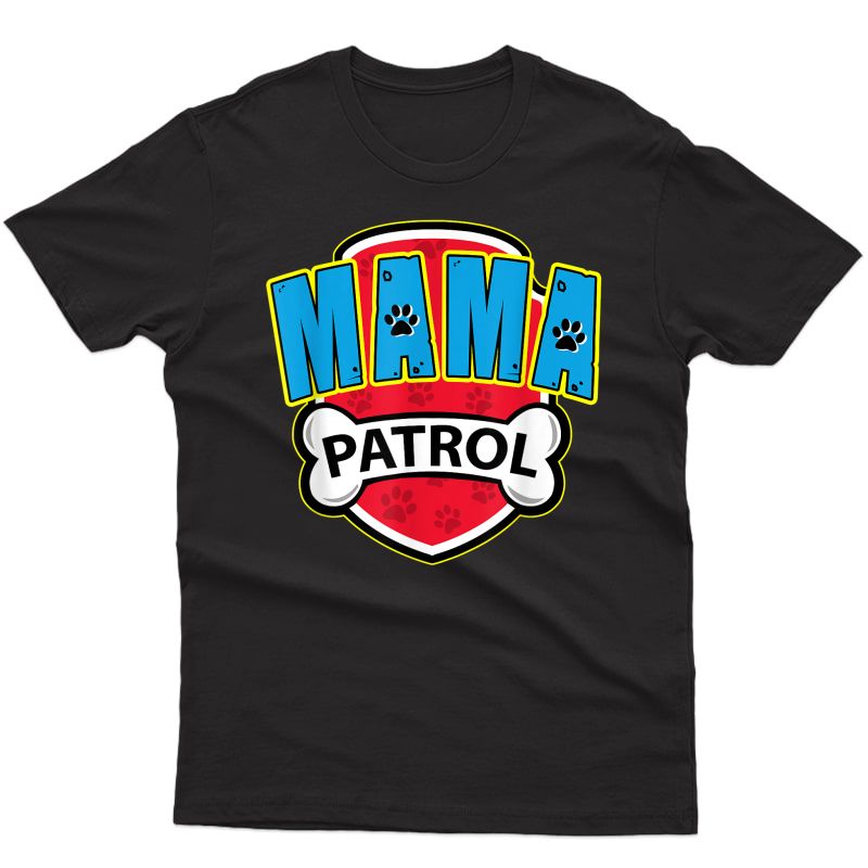 Funny Mama Patrol T-shirt - Dog Mom T-shirt