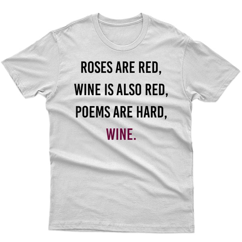 Funny Meme Valentines Day Wine Quote Drinking T-shirt