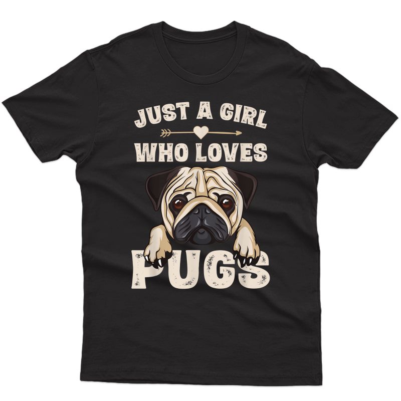Funny Pug Dog Gifts For Girls Just A Girl Who Loves Pugs T-shirt