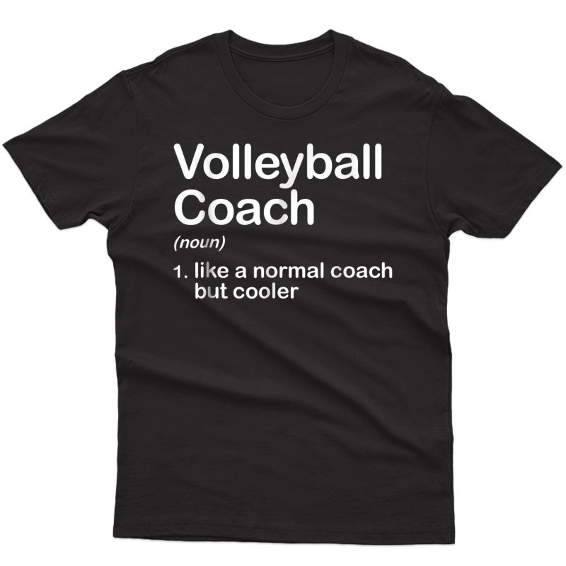 Funny Volleyball Coach Definition T Shirt For Or 