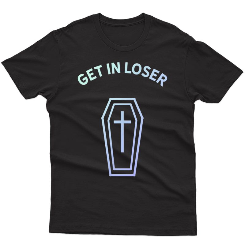 Get In Loser Coffin Pastel Goth Grunge Halloween Aesthetic T-shirt