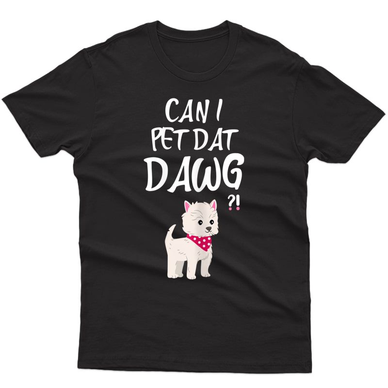 Girls Can I Pet Dat Dawg Vintage Dog Paw Funny Costume Gift T-shirt