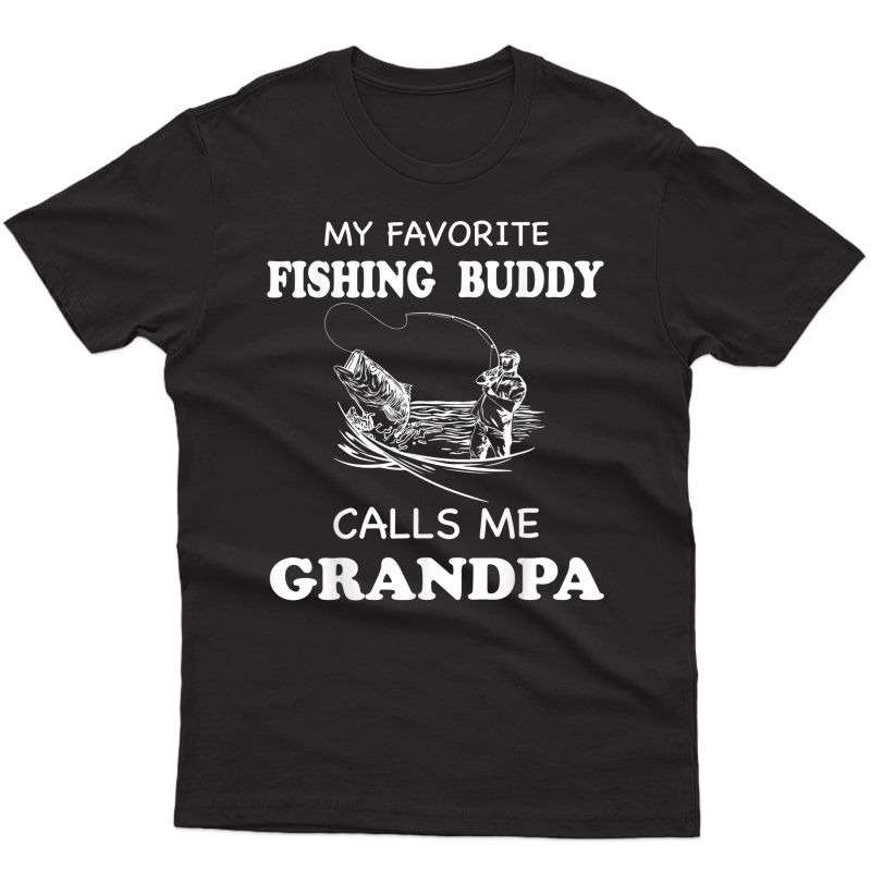 Grandparent Shirt My Favorite Fishing Buddy Calls Me Grandpa T-shirt