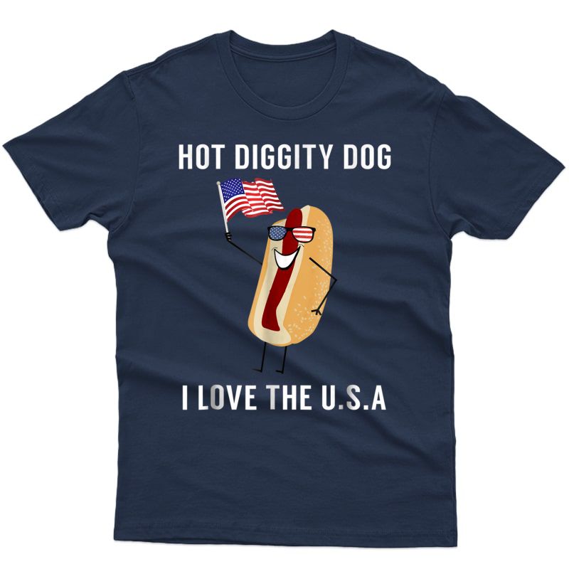 Hot Diggity Dog I Love Usa - Funny Fourth Of July T-shirt