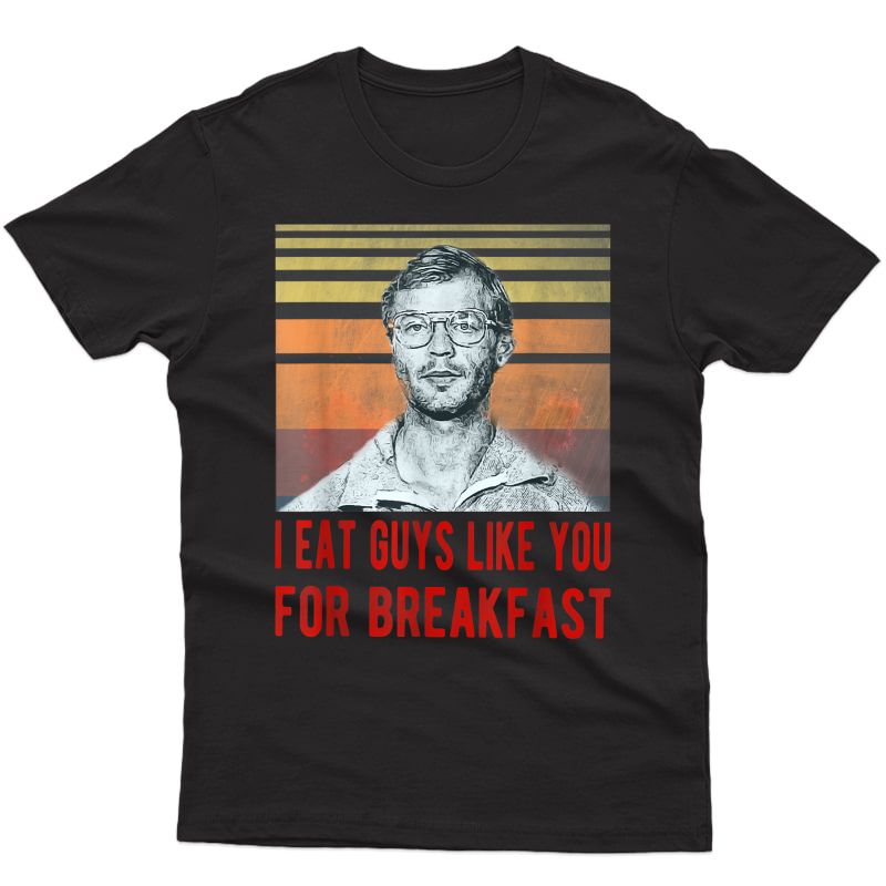 I Eat Guys Like You For Breakfast Horror Halloween Vintage T-shirt