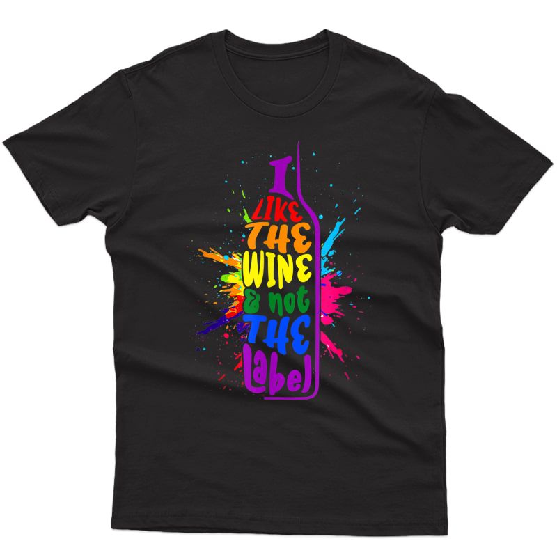 I Like The Wine Not The Label Pansexual Pride Lgbt T-shirt