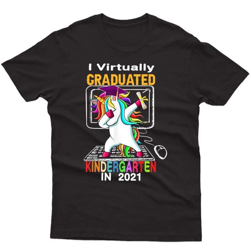 I Virtually Graduated Kindergarten 2021 Graduation Unicorn T-shirt