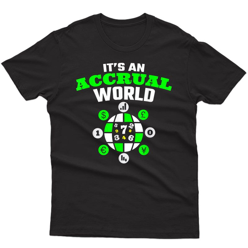 It's An Accruel World - Funny Accountant Actuary Pun T-shirt