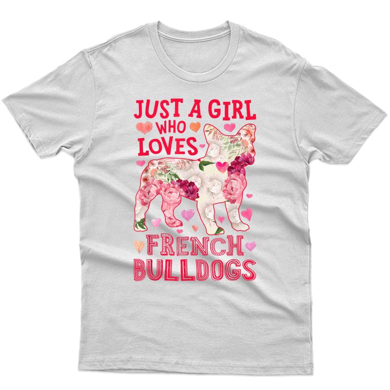 Just A Girl Who Loves French Bulldogs Dog Silhouette Flower T-shirt
