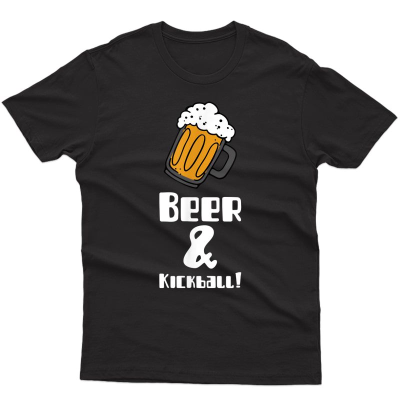 Kickball And Beer Funny T-shirt