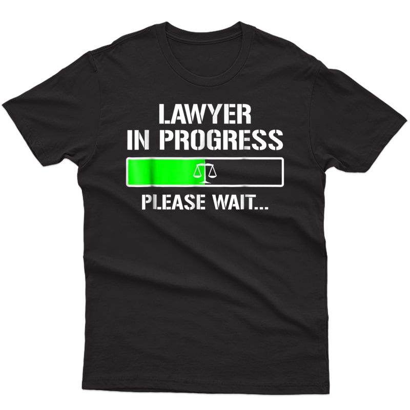 Lawyer In Progress T-shirt Funny Law School Student Tee Gift