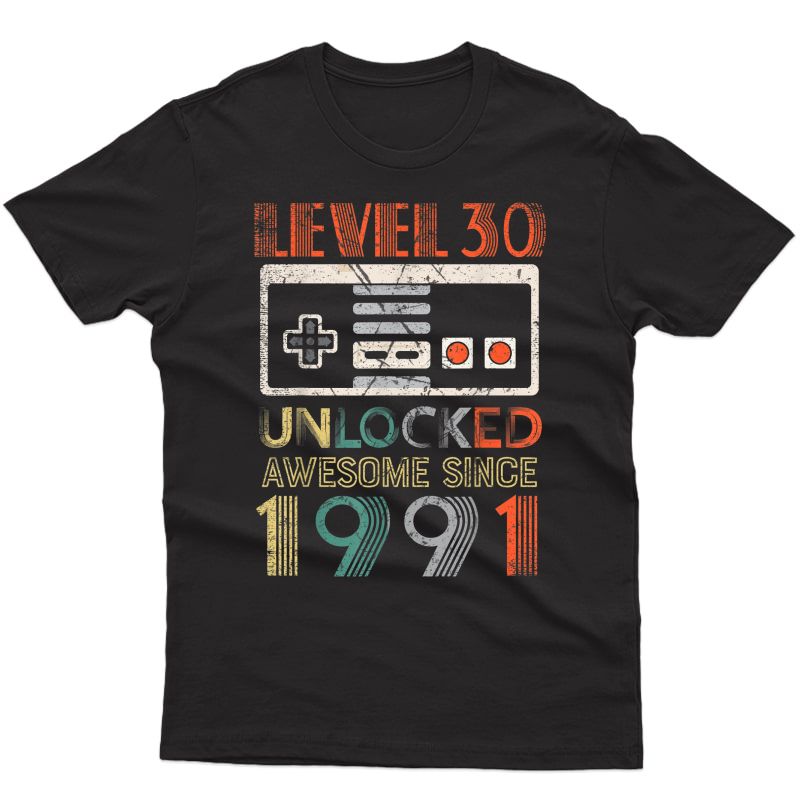 Level 30 Unlocked Birthday 30 Years Old Awesome Since 1991 T-shirt