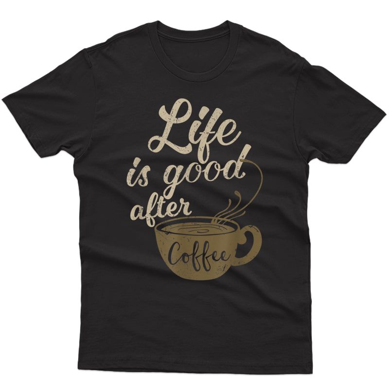  After Coffee T - Coffee Lover Shirts