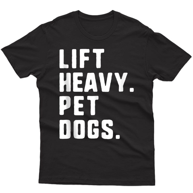 Lift Heavy Pet Dogs Funny Gym Workout Gift Tank Top Shirts
