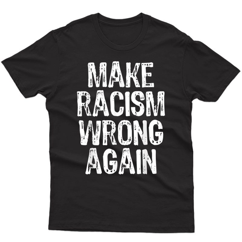 Make Racism Wrong Again Anti Racism Christmas T-shirt