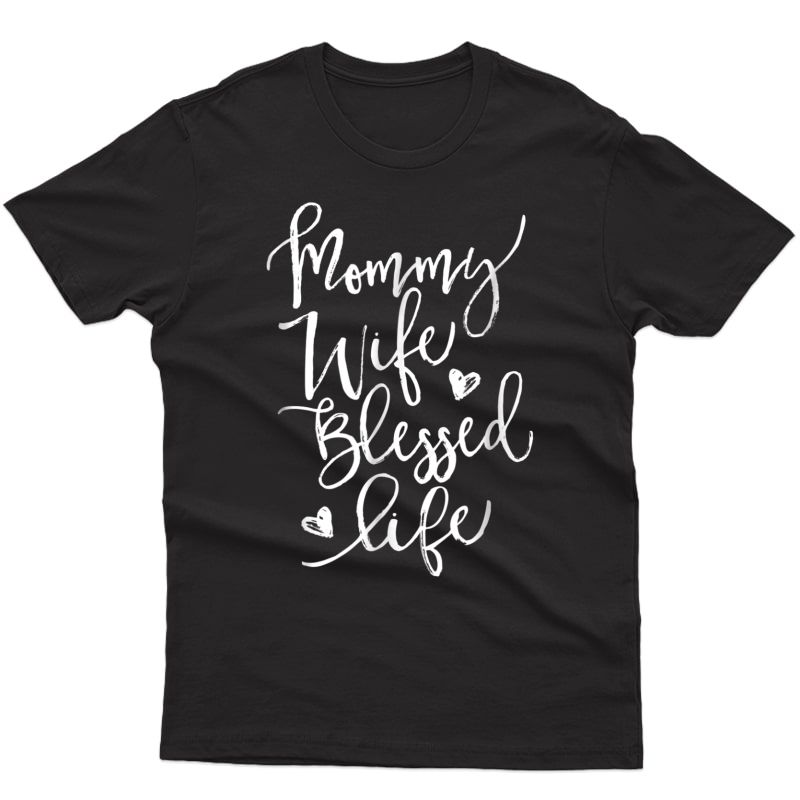 Mama Wife Blessed Life Funny Shirt Mothers Day T-shirt